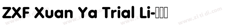 ZXF Xuan Ya Trial Li字体转换
